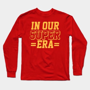 Kansas City In Our Super Era Long Sleeve T-Shirt